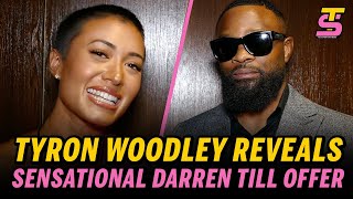 Tyron Woodley REVEALS SENSATIONAL Darren Till rematch offer but its not what you think [upl. by Natan]