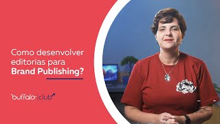 Como desenvolver editorias para Brand Publishing [upl. by Licna]