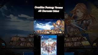 Granblue Fantasy Versus All Characters Select akosifredofficialgaming [upl. by Hilarius289]