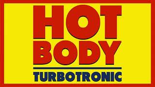 Turbotronic  Hot Body Original Mix [upl. by Ecnarolf]