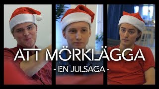 ATT MÖRKLÄGGA  en julsaga [upl. by Rocky756]