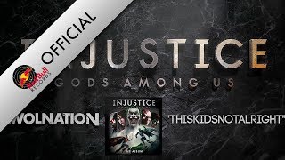 AWOLNATION  THISKIDSNOTALRIGHT Injustice Gods Among Us [upl. by Imyaj572]