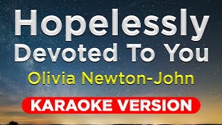 HOPELESSLY DEVOTED TO YOU  Olivia NewtonJohn KARAOKE VERSION with lyrics [upl. by Alleusnoc]