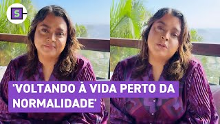 Preta Gil sobre estado de saúde Voltando à vida perto da normalidade [upl. by Finley327]