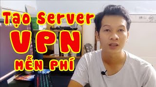 Tạo Server OpenVPN Miễn Phí Của Riêng Bạn Bằng VPS [upl. by Kiona]