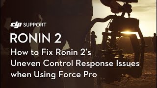 How to Fix Ronin 2s Uneven Control Response Issues when Using Force Pro [upl. by Aitnas]