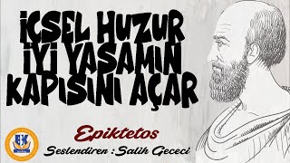 İçsel Huzur İyi Yaşamın Kapısını Açar  Epiktetos Sesli Kitap Tek Parça Salih Gececi [upl. by Zipporah200]