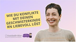 Gerechtigkeit im Familienalltag Wie du Konflikte mit deinen Geschwisterkindern liebevoll löst [upl. by Glaab42]