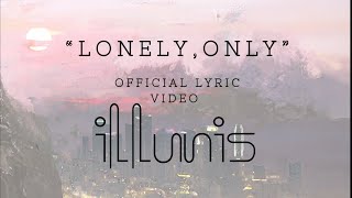 Lonely Only  Lyric Video 2024 [upl. by Abdulla239]