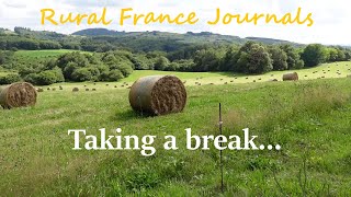 Rural France Journals Episode 178 Taking a break [upl. by Ashman606]