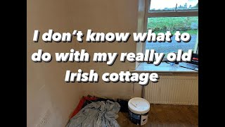 I dont know what to do with my 200 Year Old Irish Cottage  Episode 23 [upl. by Winola]