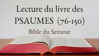 PSAUMES 76 à 150 Bible du Semeur [upl. by Thom]