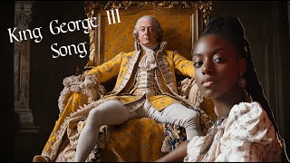 King George III Song [upl. by Anael738]