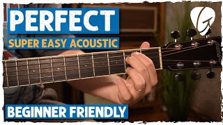 quotPerfectquot SUPER EASY Acoustic Guitar Lesson  Tutorial  Chords amp Strumming w Visuals [upl. by Ynohtnaed]