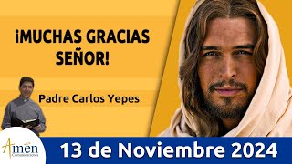 Evangelio De Hoy Miércoles 13 de Noviembre 2024 PadreCarlosYepes l San Lucas 17 1119 [upl. by Ailedo]