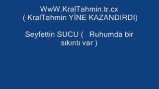 Seyfettin SUCU  RUHUMDA BİR SIKINTI VAR [upl. by Mayeda]