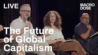 The Future of Global Capitalism  Macrodose [upl. by Now]