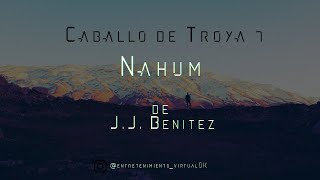 Caballo de Troya 7  Nahum de JJ Benitez  Parte Nº4 Voz Digital [upl. by Alesi118]