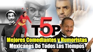 TOP 5 Los 5 Mejores Comediantes y Humoristas Mexicanos De Todos Los Tiempos [upl. by Onibag]