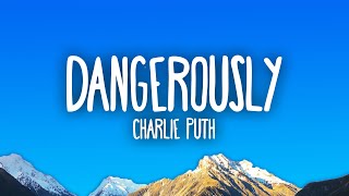 Charlie Puth  Dangerously [upl. by Harwilll993]