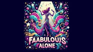 Fabulous Alone [upl. by Artemisia61]