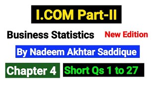 Chapter No 4 Short Qs 1 to 27  ICOM PartII Business Statistics New Edition By Nadeem Akhtar [upl. by Sydel607]