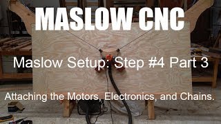 Maslow CNC Setup Attaching the Motors Electronics and Chains [upl. by Sirrep821]