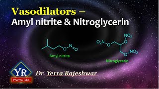 Vasodilators  Amyl nitrate amp Nitroglycerin  Vasodilator  YR Pharma Tube  Dr Rajeshwar Yerra [upl. by Chapel186]