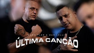 Mano Fler e Dan Lellis  Última Canção Prod Mortão VMG [upl. by Gunn]