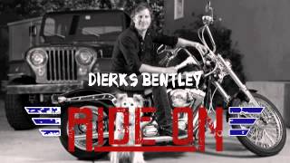 Dierks Bentley  Ride On [upl. by Yelnahs]