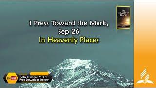 Sep 26 I Press Toward the Mark In Heavenly Places [upl. by Jp]