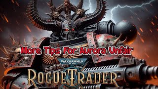 Rogue Trader Aurora Tips for Unfair in 12 [upl. by Naik732]