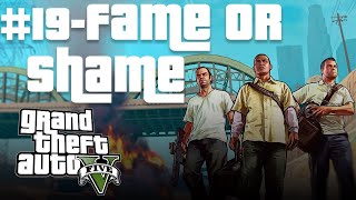 19 Fame or Shame  GTA V 100 Guide Series  4K Gameplay [upl. by Eiuqnom991]