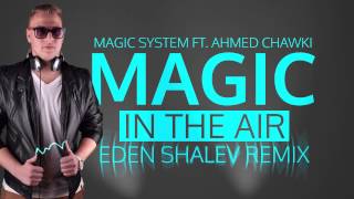 Magic System ft Chawki  Magic In The Air Eden Shalev Remix [upl. by Aitnuahs]