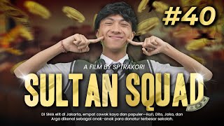 DRAMA SULTAN SQUAD EPS 40 [upl. by Renmus]