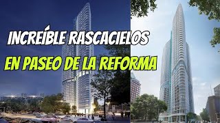 Revive increíble RASCACIELOS en Paseo de la reforma [upl. by Leba]