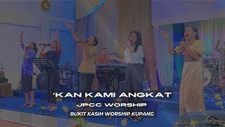 Kan Kami Angkat JPCC Worship  Bukit Kasih Worship Kupang [upl. by Grishilda]