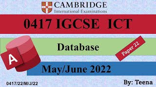 IGSE ICT 0417 Paper 2 MayJune Database 2022  041722MJ22  Microsoft Access DatabaseVariant2 [upl. by Lankton]