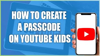 How To Create a Passcode on YouTube Kids  2024 Parental Control Guide [upl. by Sindee]