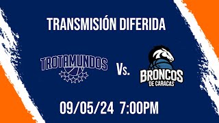 TROTAMUNDOS VS BRONCOS 090524 [upl. by Reltuc]