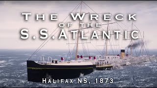 The Wreck of the SS ATLANTIC  Halifax NS 1873 [upl. by Anihpesoj367]