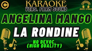 Angelina Mango  La Rondine  Karaoke FarM SounD  NO DEVOC Vers Studio quotHIGH QUALITYquot [upl. by Amleht294]