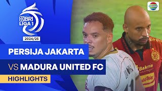 Persija Jakarta VS Madura United FC  Highlights  BRI Liga 1 202425 [upl. by Anatlus]