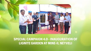 SPECIAL CAMPAIGN 40  INAUGURATION OF LIGNITE GARDEN AT MINEII NEYVELI [upl. by Gosney]