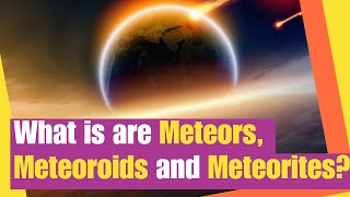 Meteor  What is a meteor meteroid and meteorite  Learn the definition and characteristics [upl. by Emmalynne]