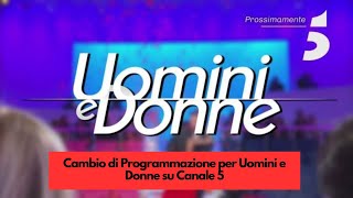 Cambio di Programmazione per Uomini e Donne su Canale 5 [upl. by Terese122]