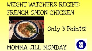 WEIGHT WATCHERS RECIPE FRENCH ONION CHICKEN  MOMMA JILL MONDAY [upl. by Knudson]