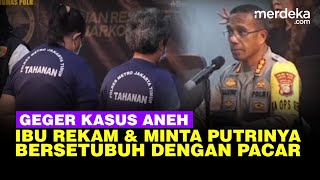 Kronologi Ibu di Jaktim Rekam Putrinya Disetubuhi Pacar hingga Hamil Ada Motif Asmara [upl. by Esac]