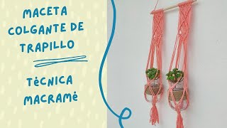 DIY Macetas Colgantes De Trapillo Técnica Macramé [upl. by Nybbor]