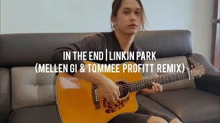 Linkin Park  In The End Mallet Gi amp Tommee Profitt Remix cover by Anwar Amzah guitar cover [upl. by Allekram]